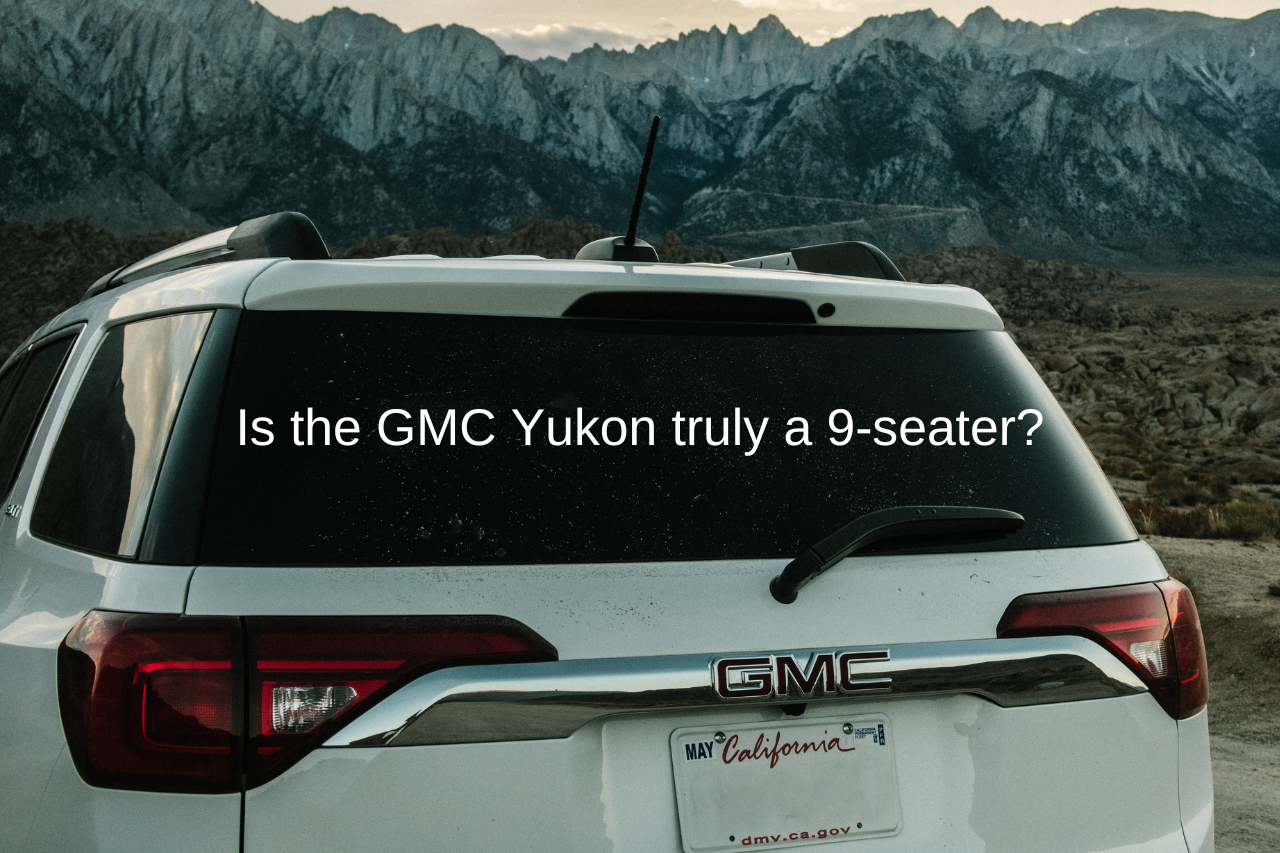 GMC Yukon truly a 9-seater